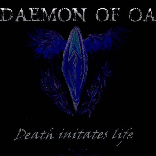 Daemon Of Oa : Death Initiates Life